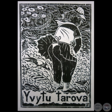 Yvytu Tarova - Grabador: Fidel Fernández - Año 2019